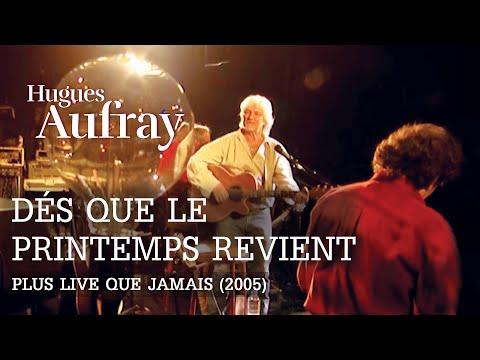 Hugues Aufray - Dès que le printemps revient (Live officiel « Plus live que jamais » Paris 2005)