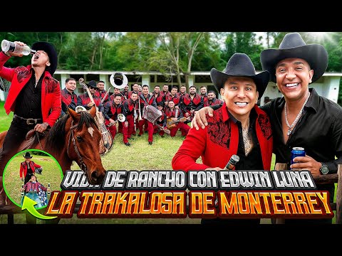 Así es la vida de rancho con Edwin Luna y la Trakalosa de Monterrey | Maza Clan