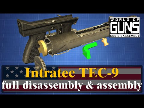 Intratec TEC-9: full disassembly & assembly | World of Guns