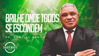 BRILHE ONDE TODOS SE ESCONDEM! PR GENIVAL BENTO