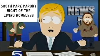 South Park Parody Night of the Living Homeless