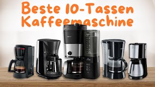 Beste 10-Tassen-Kaffeemaschine 2024: Kaffeegenuss für die ganze Familie!