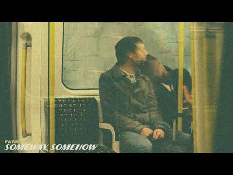 FARR - Someway Somehow