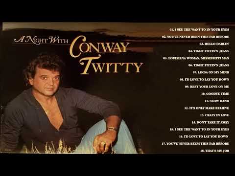 Conway Twitty Best Songs Playlist - Conway Twitty Greatest Hits Full Album