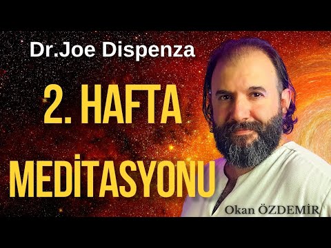 Week 2 Meditation Workshop - Guided by Dr. Joe Dispenza / Okan Özdemir