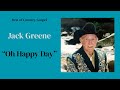 Jack Greene - Oh Happy Day