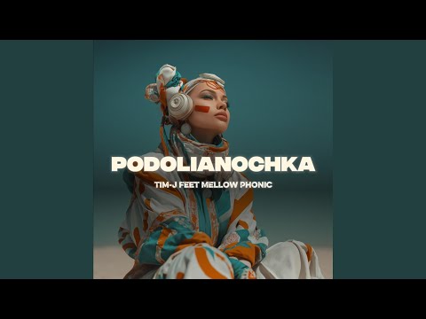 Podolianochka (feat. Mellow Phonic)