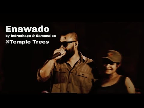 Enawado(එනවාදෝ) By Indrachapa Liyanage & Samanalee Fonseka @ Temple Trees (10 july 2022)