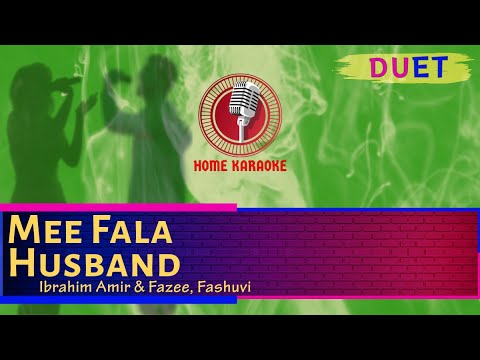 Mee Fala Husband | Duet -  Ibrahim Amir & Fazee, Fashuvi ( Home Karaoke )