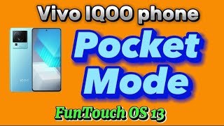 how to enable pocket mode for Vivo IQOO phone with FunTouch OS 13 - mistouch prevention