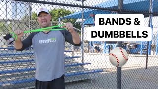 BANDS AND DUMBBELLS for a stronger baseball throwing arm!