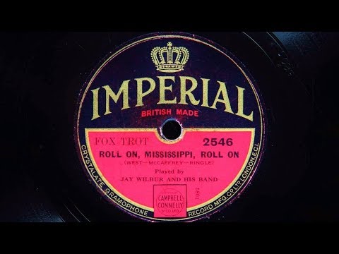 Jay Wilbur and His Band – Roll On Mississippi, Roll On