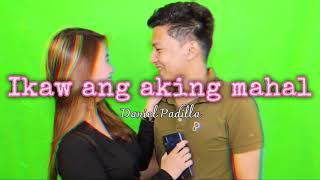 Ikaw ang aking Mahal - Daniel Padilla (with lyrics)