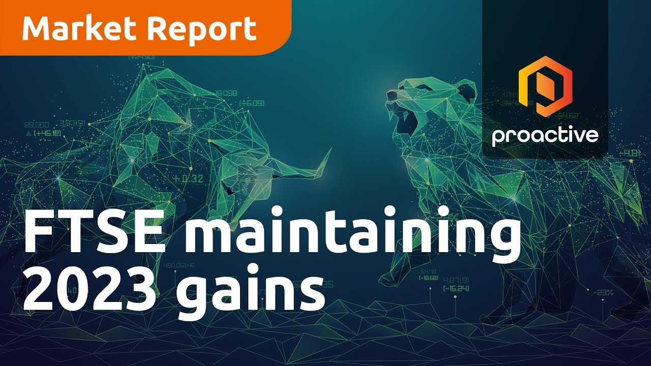 FTSE maintaining 2023 gains - Market Report