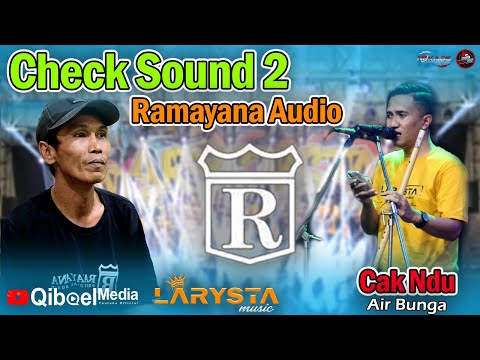 AIR BUNGA - CAK NDU - CHECK SOUND VOKAL RAMAYANA AUDIO - NEW LARYSTA LIVE MASANGAN WETAN SIDOARJO