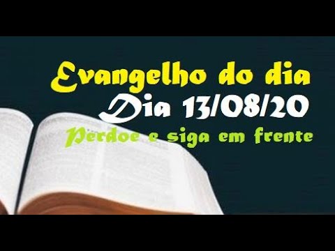 Gospel of the day 08/13/20 with reflection, Forgive and move on