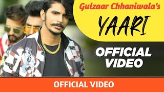 Yaari: Gulzaar Chhaniwala (Full hd video ) new lat