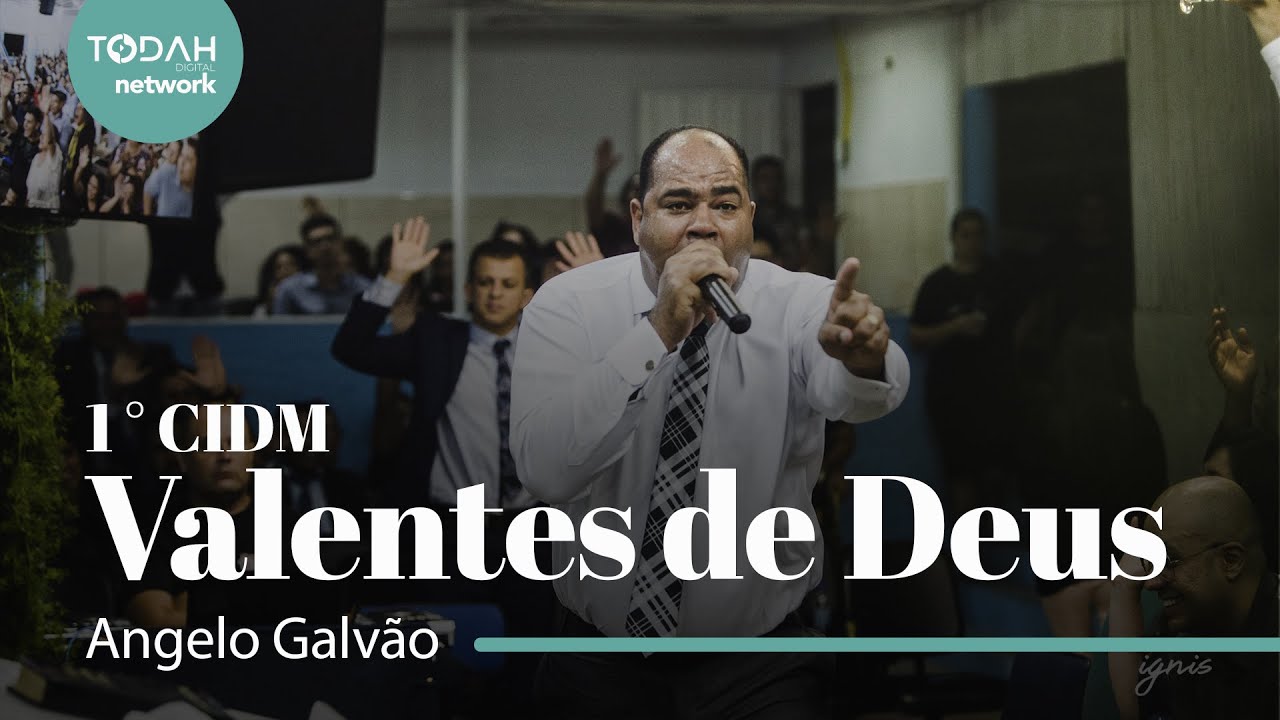 Pr. Angelo Galvão I 1° CIDM Valentes de Deus