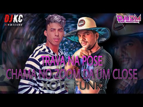 Trava Na Pose, Chama No Zoom Da O Close | XOTE FUNK | MC Trope, MC Rennan, DJ DM & #DJKCassiano