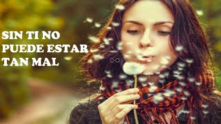 Sin ti no puede estar tan mal Con letra Ximena Sariñana