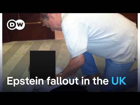 Epstein files: What's behind the investigations into disgraced UK envoy Mandelson? | DW News