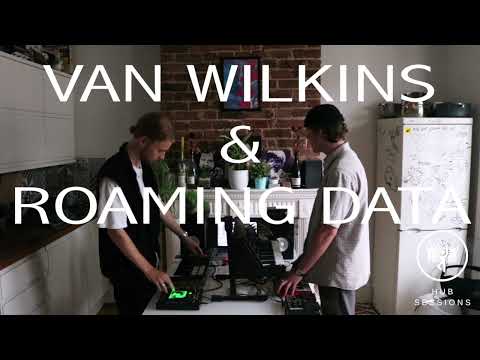 HUB SESSIONS || VAN WILKINS & ROAMING DATA - NAZAR (ORIGINAL)