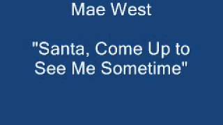 Mae West - Santa, Come Up to See Me Sometime