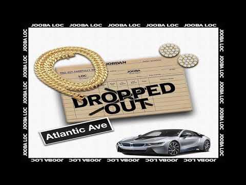 Jooba Loc - Dropped Out [Official Audio] (Prod By.Ryan MC)