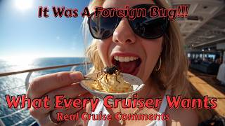 There Was A Foreign Bug In My Dessert - What Every Cruiser Wants
