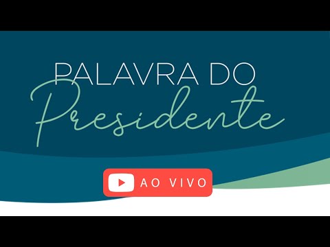 Programa Palavra do Presidente 35ª Edição