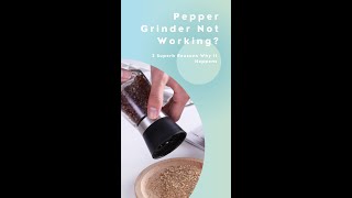 Pepper Grinder Not Working? 2 Superb Reasons Why It Happens