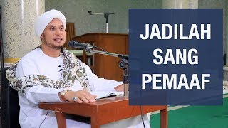 Download lagu JADILAH SANG PEMAAF | HABIB JAMAL BIN THOHA BA'AGIL | mp3