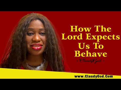How the Lord expects us to behave
