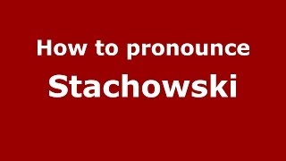 How to pronounce Stachowski