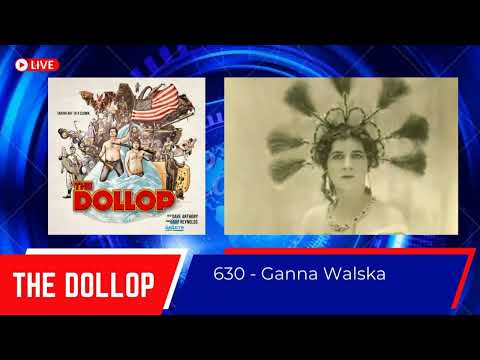 The Dollop #630 - Ganna Walska