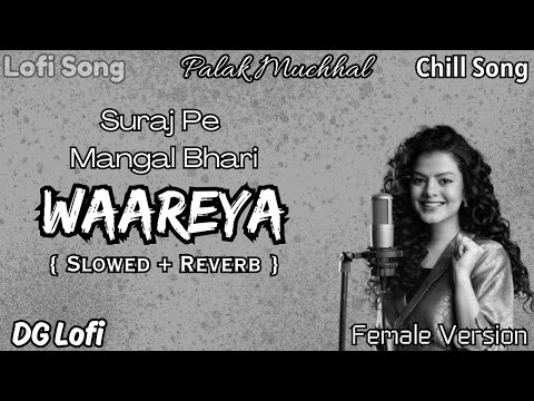 Waareya (Lyrics) | Chill Lofi Song in Female Version | Palak Muchhal | @DGLofiMusic