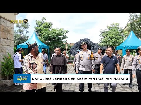 KAPOLRES JEMBER MENGECEK KESIAPAN PETUGAS DI SEJUMLAH POS PENGAMANAN NATARU