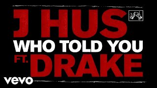 J Hus - Who Told You (Ft Drake) video