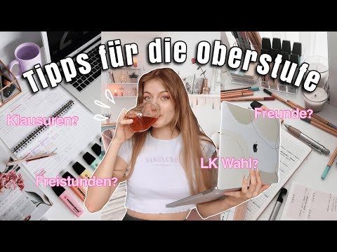 Tipps für die Oberstufe - Organisation/Klausuren/Freunde/LK Wahl