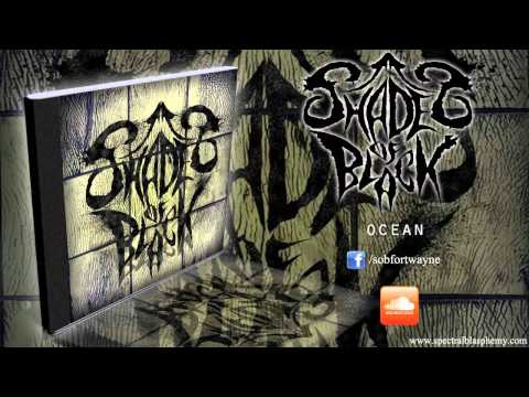 Shades Of Black - Ocean (New Song 2013) [HQ]