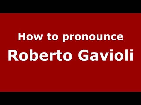 How to pronounce Roberto Gavioli (Italian/Italy)  - PronounceNames.com