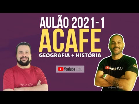 AULÃO ACAFE 2021- GEOGRAFIA + HISTÓRIA