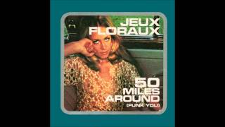 Jeux Floraux - 50 Miles Around (Funk You) (Radio Edit)