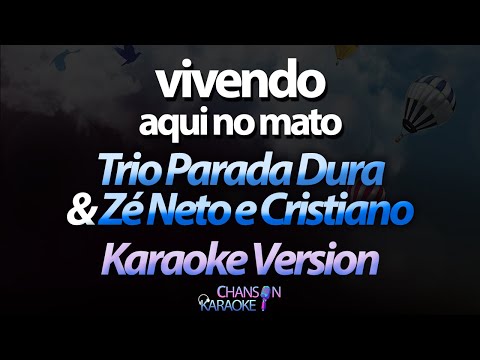 🔥 Vivendo Aqui No Mato - Trio Parada Dura & Zé Neto e Cristiano (Karaokê Version) (Cover)