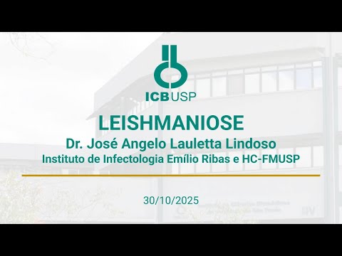 LEISHMANIOSE - Dr José Angelo Lauletta Lindoso - Instituto de Infectologia Emílio Ribas e HC-FMUSP
