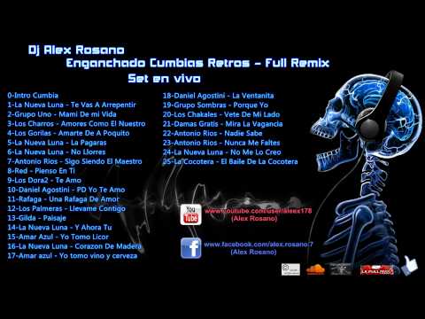 Enganchado Cumbias Retros|Cumbias Viejas - Full Remix - Dj Alex Rosano - (Set en Vivo) HD 1080P