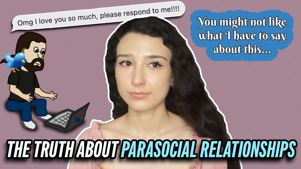 The truth about parasocial relationships