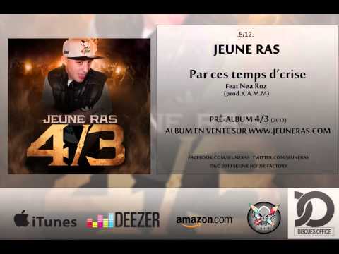 05. Jeune Ras - Par ces temps d'crise (feat.Nea Roz) prod.K.A.M.M
