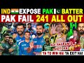 INDIA EXPOSE PAK BATTING | PAK FAIL 241 ALL OUT😭 | INDIA VS PAK CHAMPIONS TROPHY | SANA AMJAD