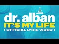 Dr Alban It S My Life Official Lyric Video